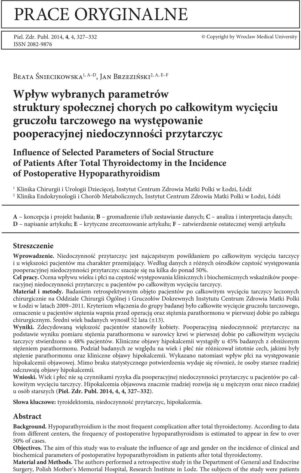 wycięciu gruczołu tarczowego na występowanie pooperacyjnej niedoczynności przytarczyc Influence of Selected Parameters of Social Structure of Patients After Total Thyroidectomy in the Incidence of