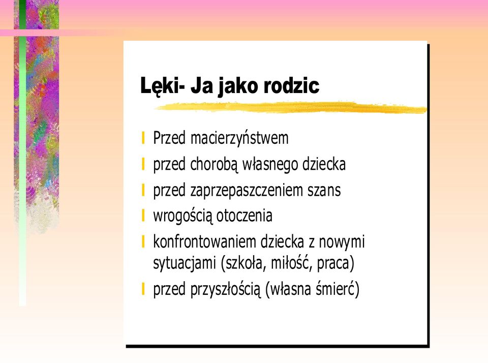 otoczenia konfrontowaniem dziecka z nowymi sytuacjami