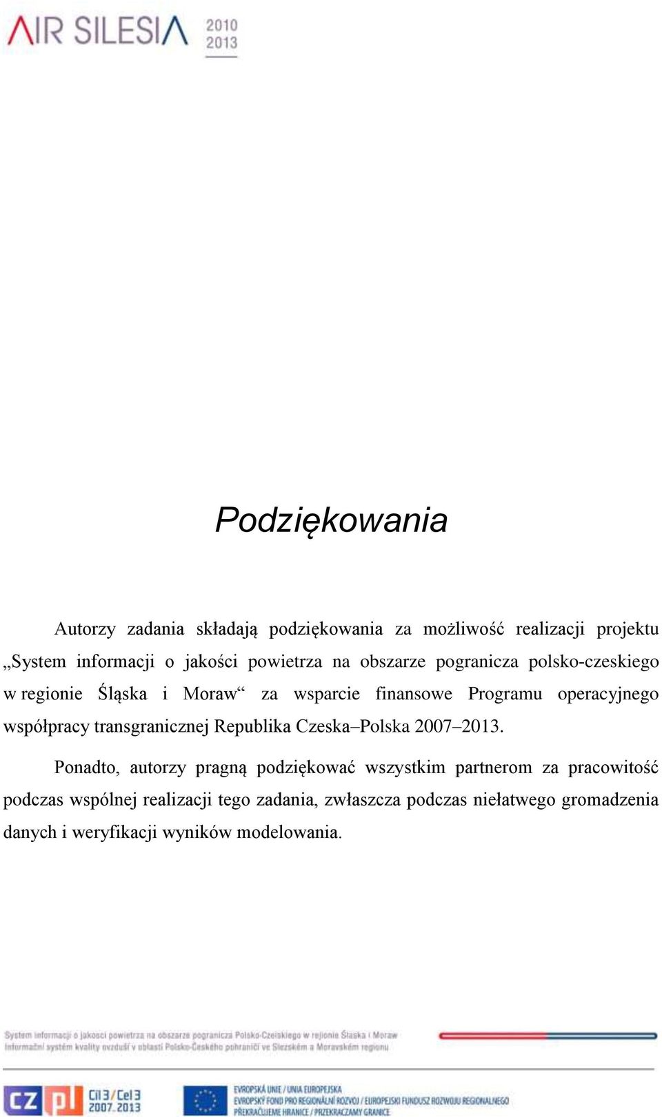 współpracy transgranicznej Republika Czeska Polska 2007 2013.