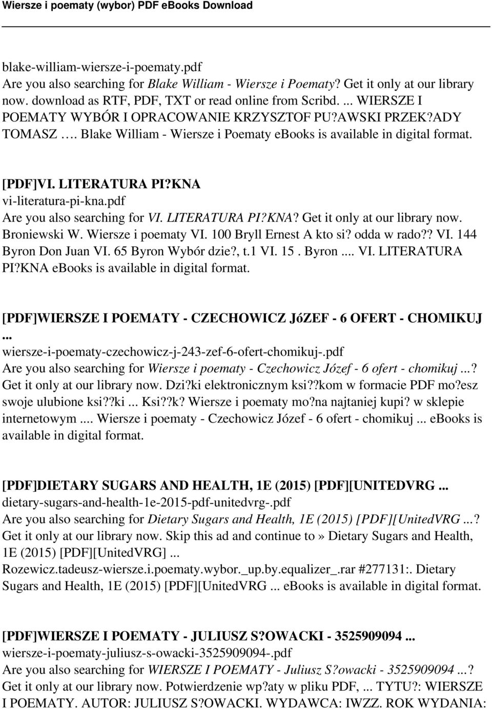 pdf Are you also searching for VI. LITERATURA PI?KNA? Get it only at our library now. Broniewski W. Wiersze i poematy VI. 100 Bryll Ernest A kto si? odda w rado?? VI. 144 Byron Don Juan VI.