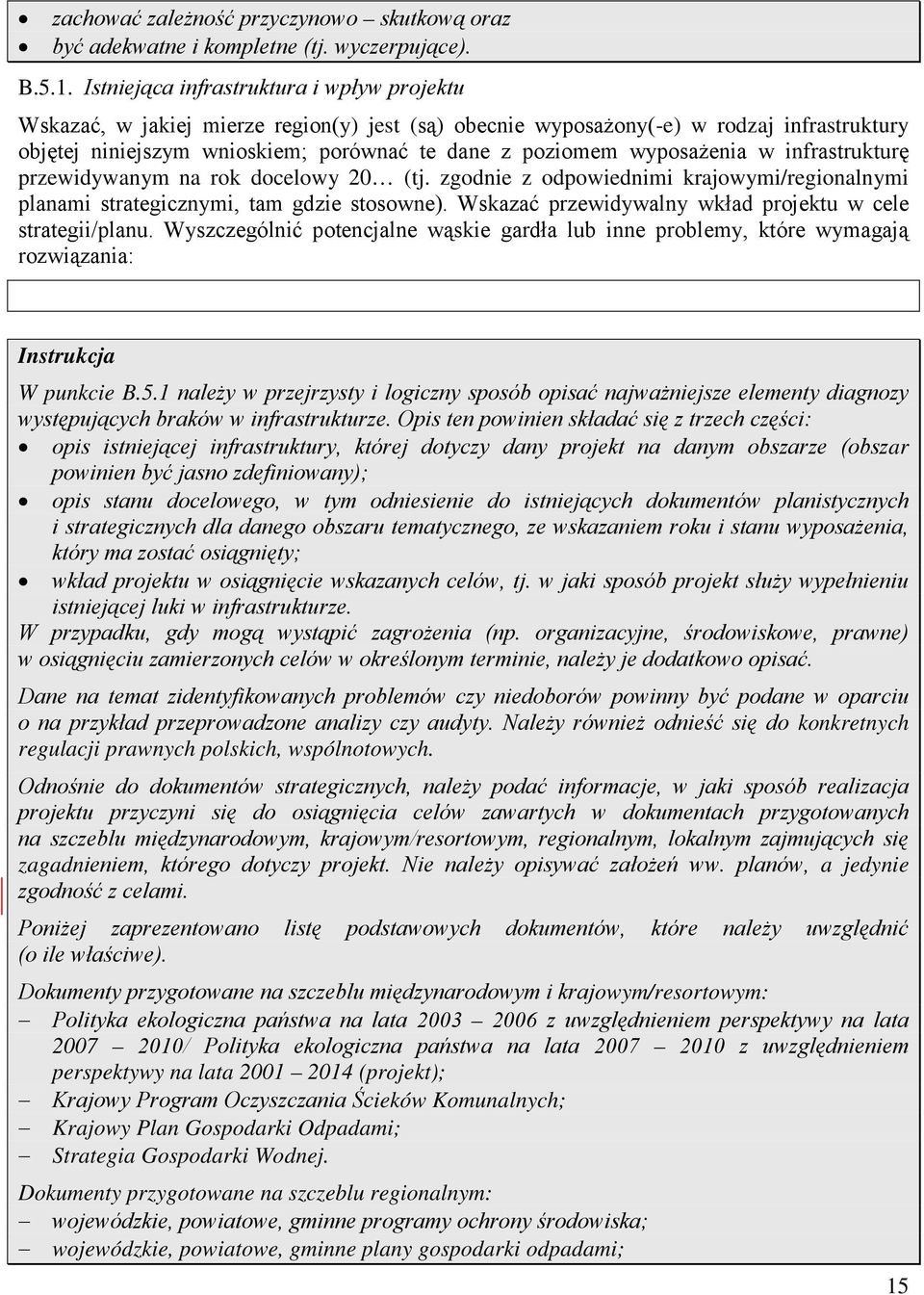 1 należy w przejrzysty i logiczny sposób opisać najważniejsze elementy diagnozy występujących braków w infrastrukturze.