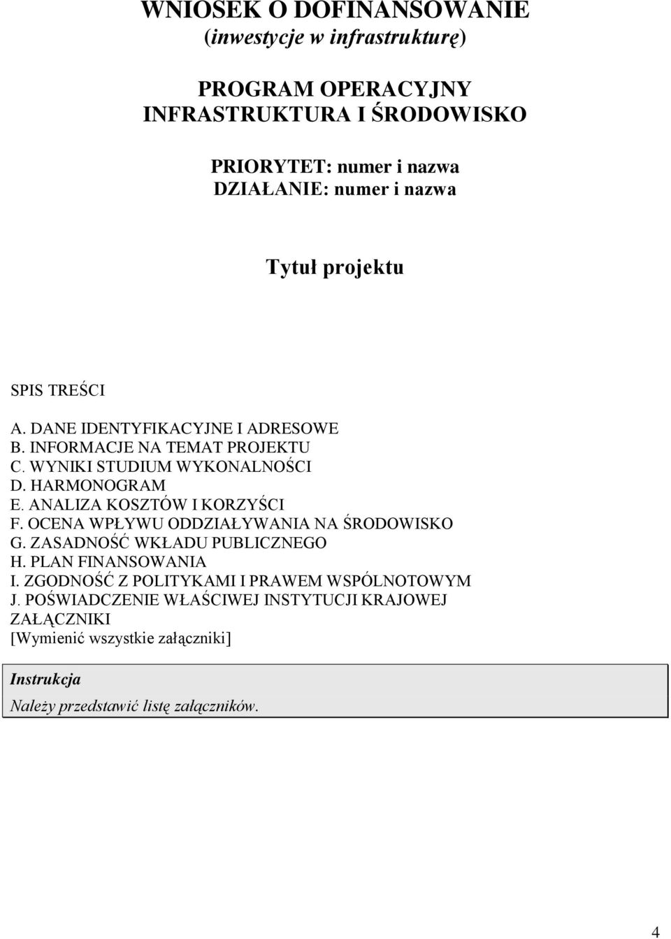 Tytuł projektu A. DANE IDENTYFIKACYJNE I ADRESOWE B.
