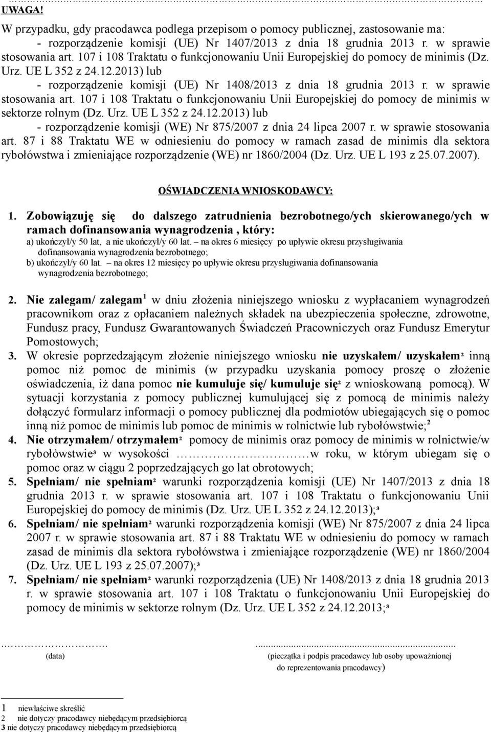 w sprawie stosowania art. 107 i 108 Traktatu o funkcjonowaniu Unii Europejskiej do pomocy de minimis w sektorze rolnym (Dz. Urz. UE L 352 z 24.12.