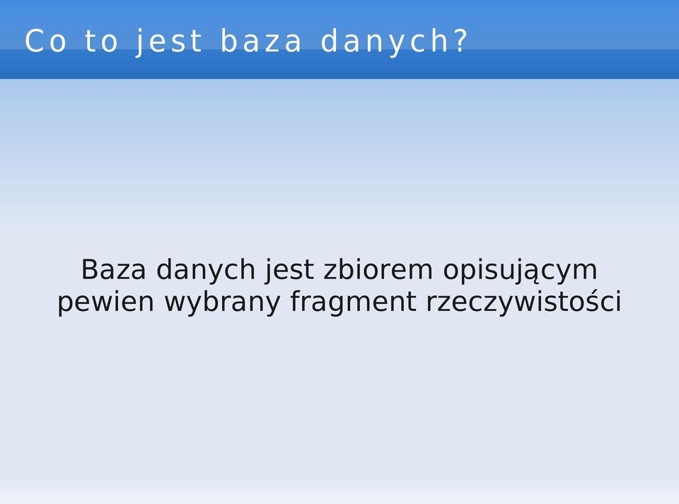 Baza danych jest zbiorem