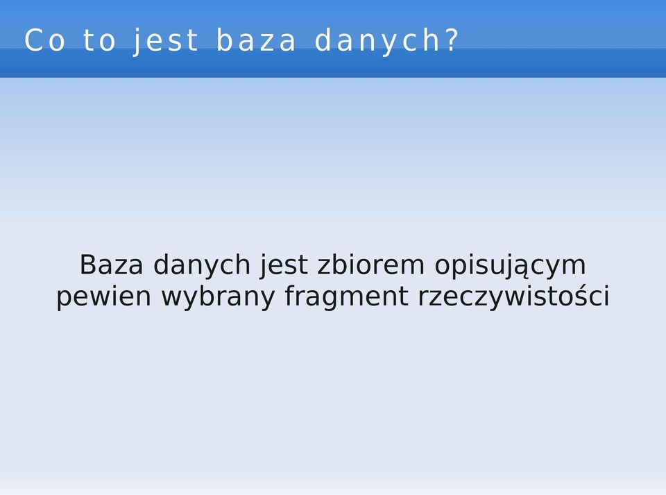 Baza danych jest zbiorem