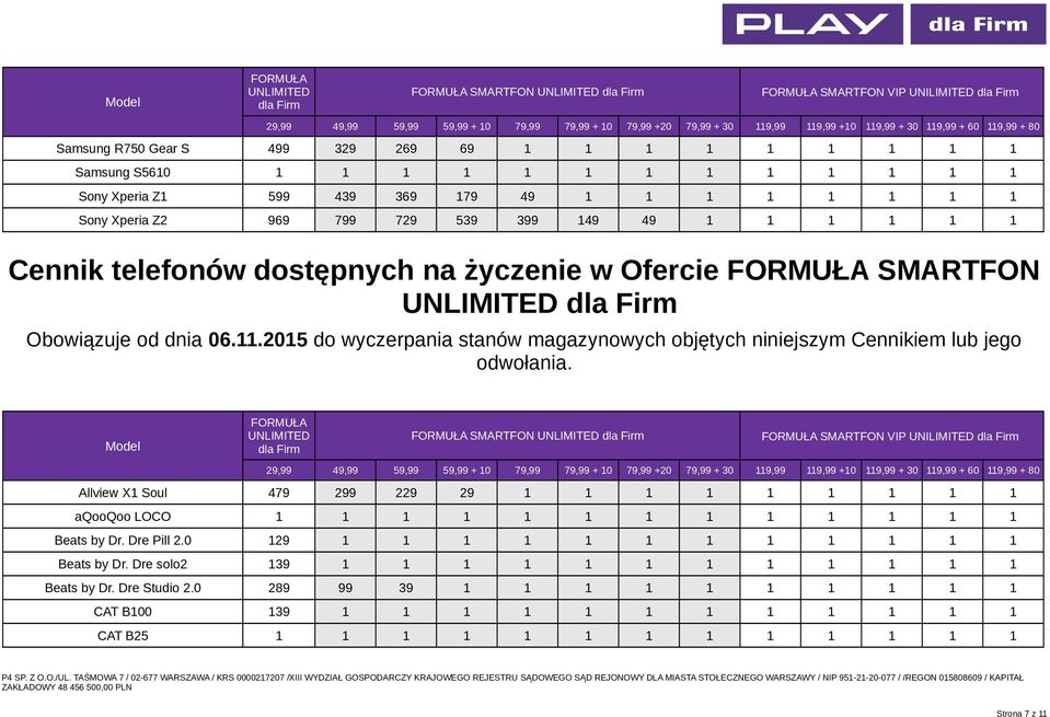 2015 do wyczerpania stanów magazynowych objętych niniejszym Cennikiem lub jego odwołania.