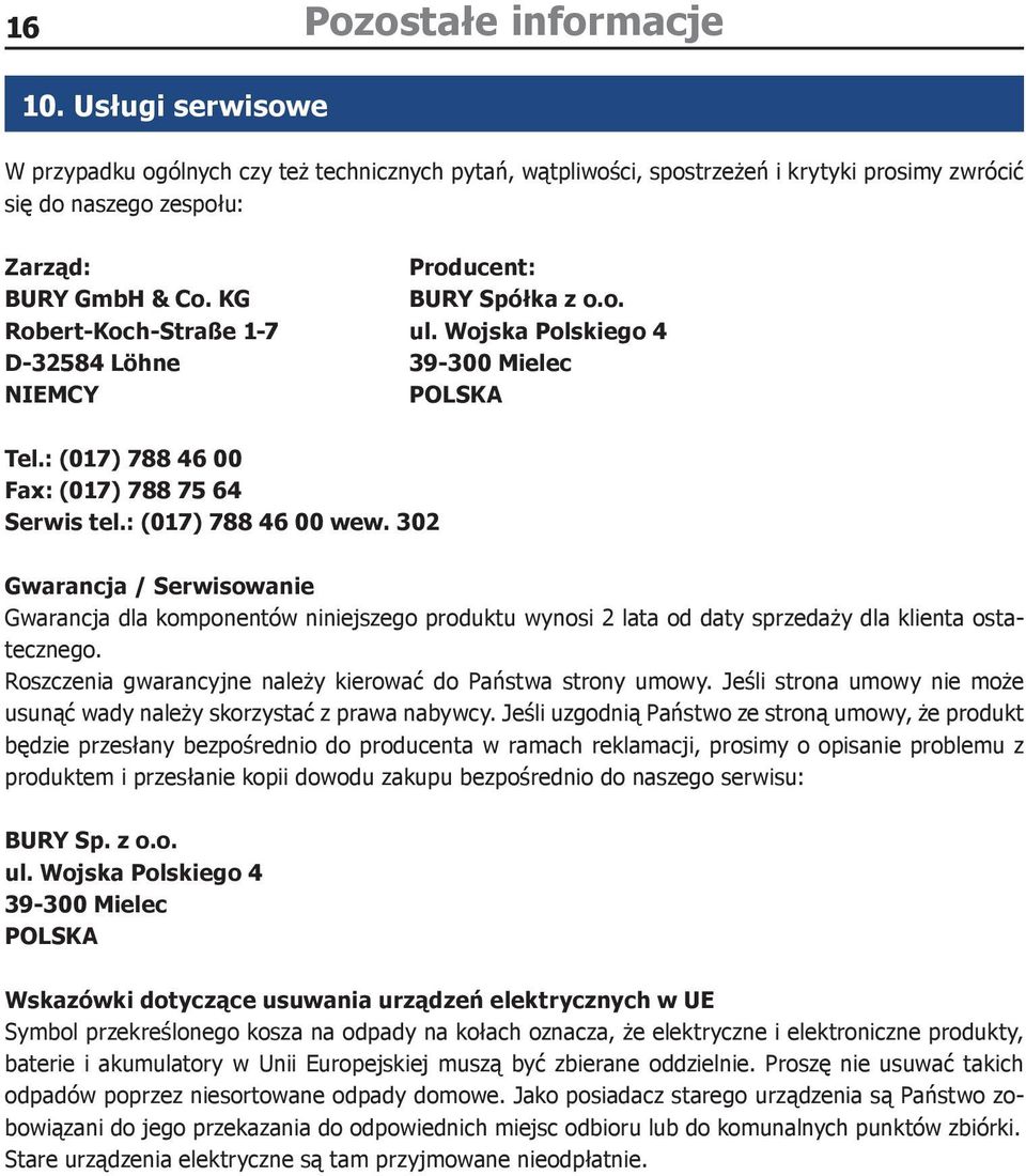 Wojska Polskiego 4 D-32584 Löhne 39-300 Mielec NIEMCY POLSKA Tel.: (017) 788 46 00 Fax: (017) 788 75 64 Serwis tel.: (017) 788 46 00 wew.