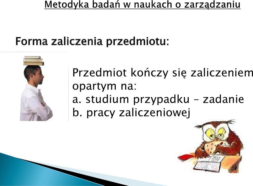 zaliczeniem opartym na: a.