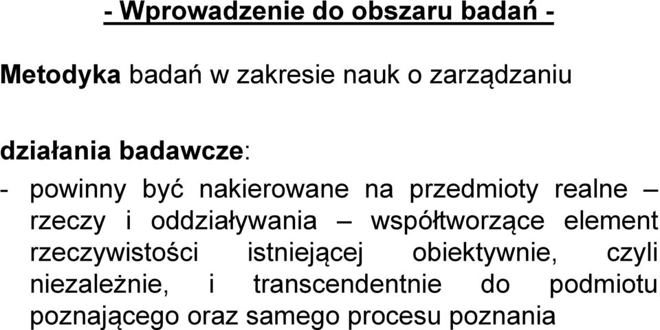 oddziaływania współtworzące element rzeczywistości istniejącej obiektywnie,