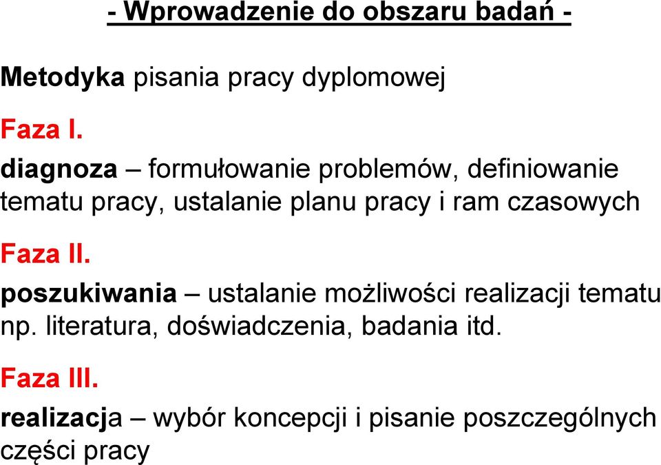 czasowych Faza II. poszukiwania ustalanie możliwości realizacji tematu np.