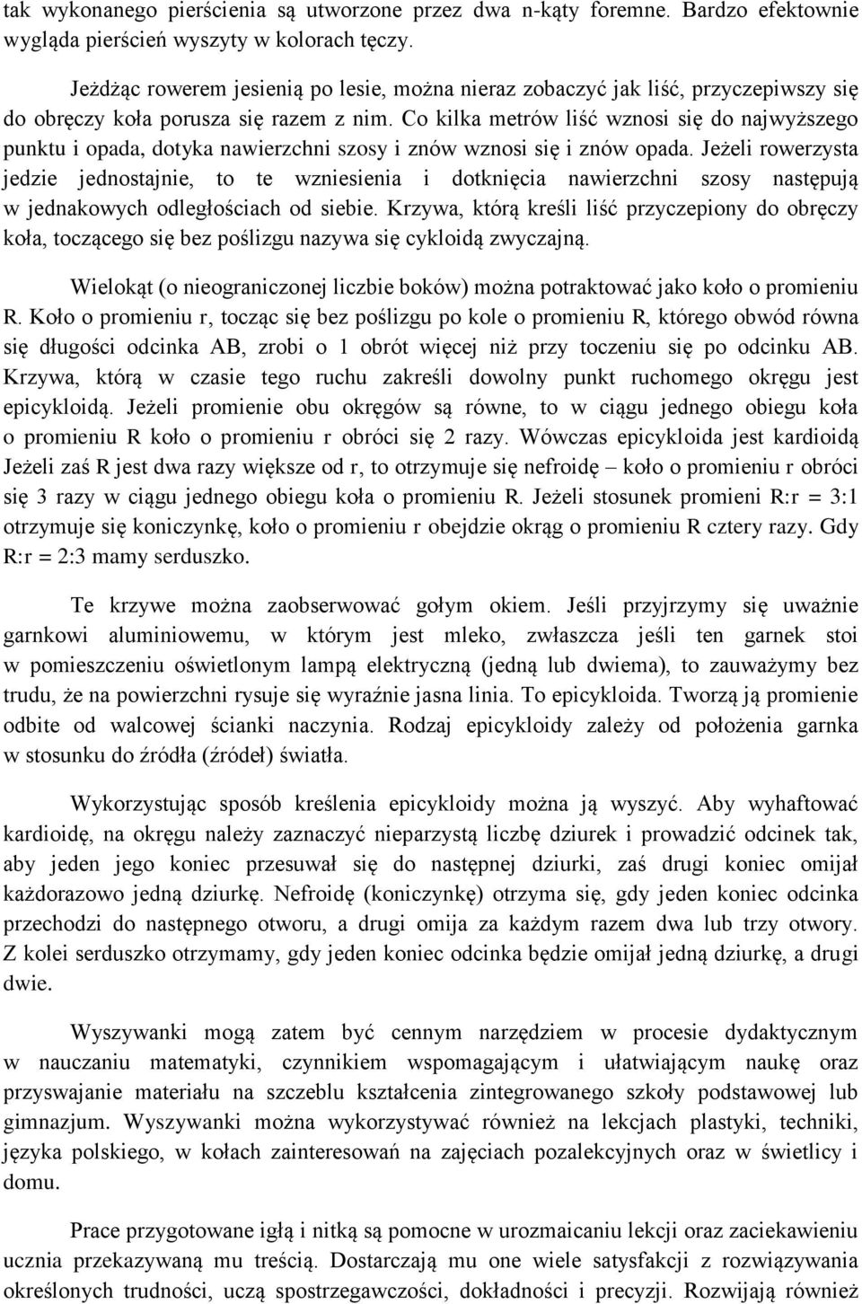 Co kilka metrów liść wznosi się do najwyższego punktu i opada, dotyka nawierzchni szosy i znów wznosi się i znów opada.