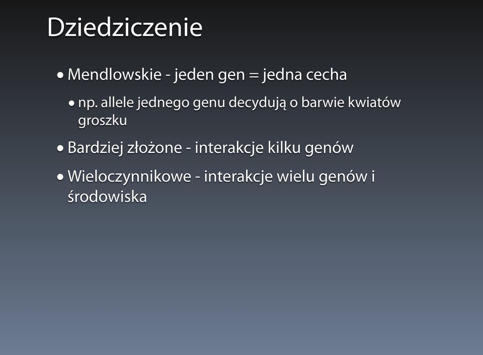 groszku Bardziej złożone - interakcje kilku genów