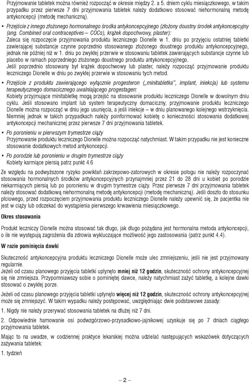Przejście z innego złożonego hormonalnego środka antykoncepcyjnego (złożony doustny środek antykoncepcyjny (ang.