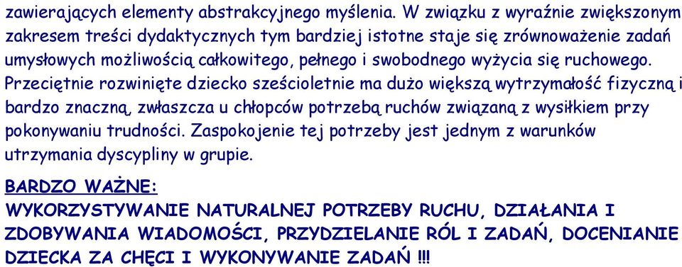 swobodnego wyżycia się ruchowego.