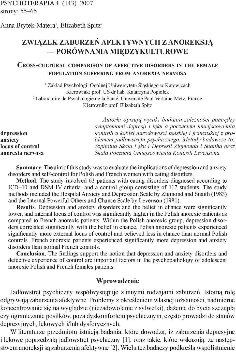 Katarzyna Popiołek 2 Laboratoire de Psychologie de la Santé, Université Paul Verlaine-Metz, France Kierownik: prof.