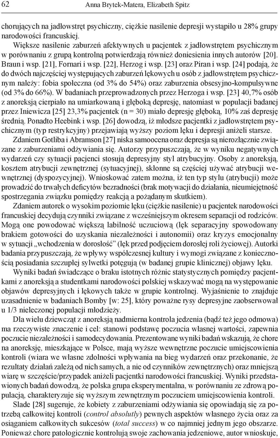 [22], Herzog i wsp. [23] oraz Piran i wsp.