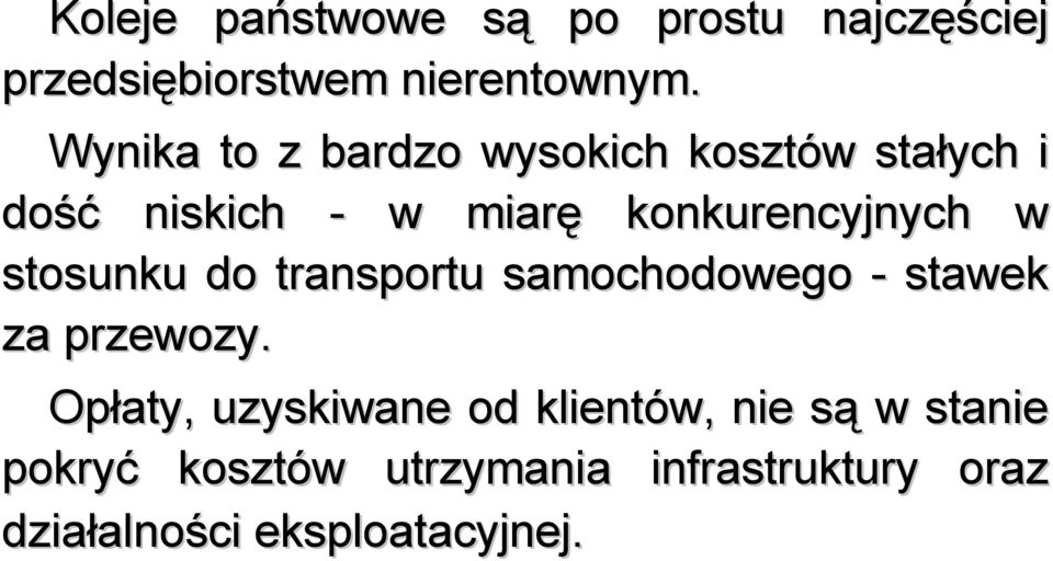 w stosunku do transportu samochodowego - stawek za przewozy.