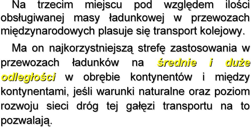 Ma on najkorzystniejszą strefę zastosowania w przewozach ładunków na średnie i duże