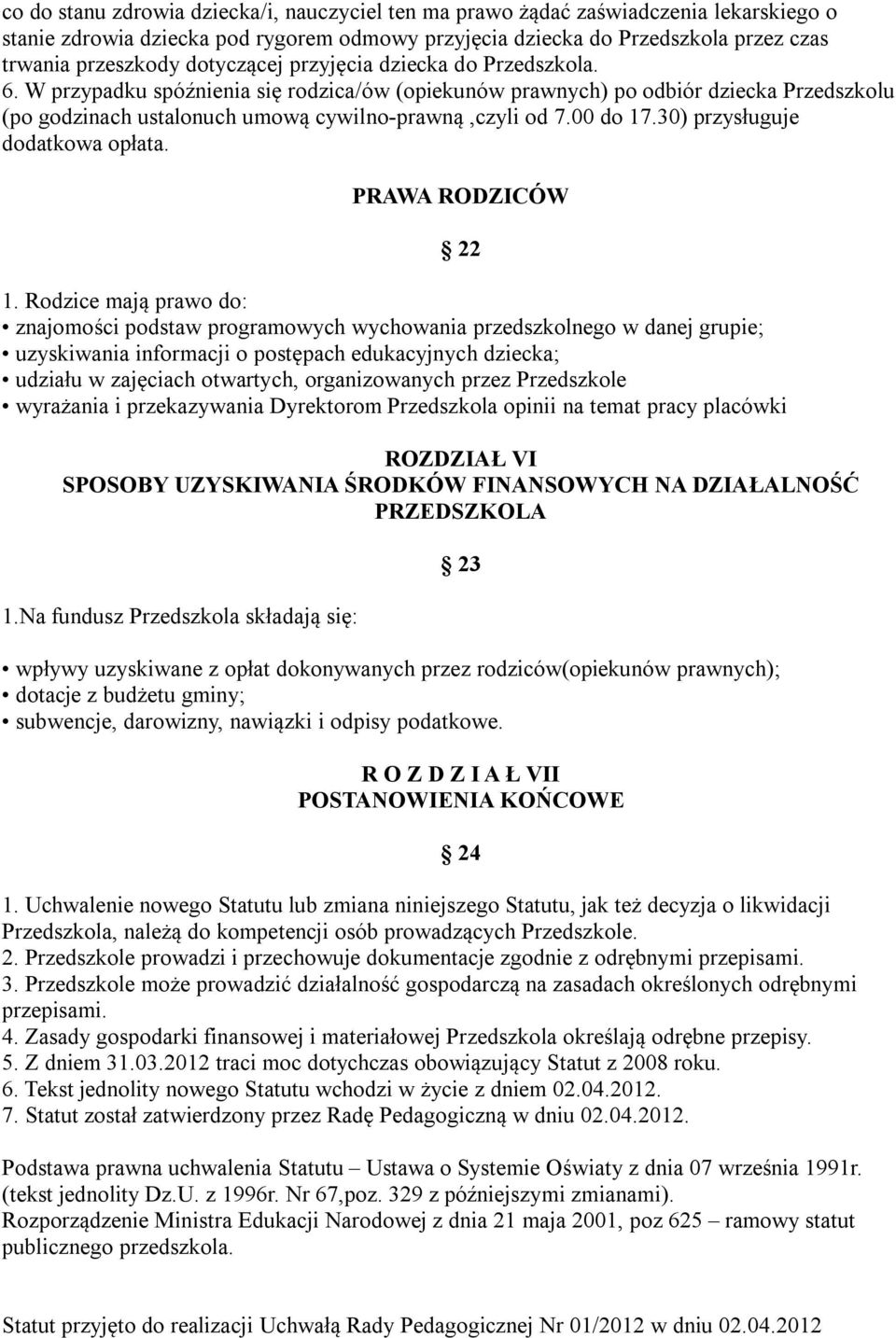 00 do 17.30) przysługuje dodatkowa opłata. PRAWA RODZICÓW 22 1.