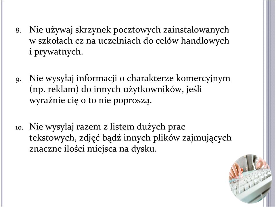 reklam) do innych użytkowników, jeśli wyraźnie cię o to nie poproszą. 10.