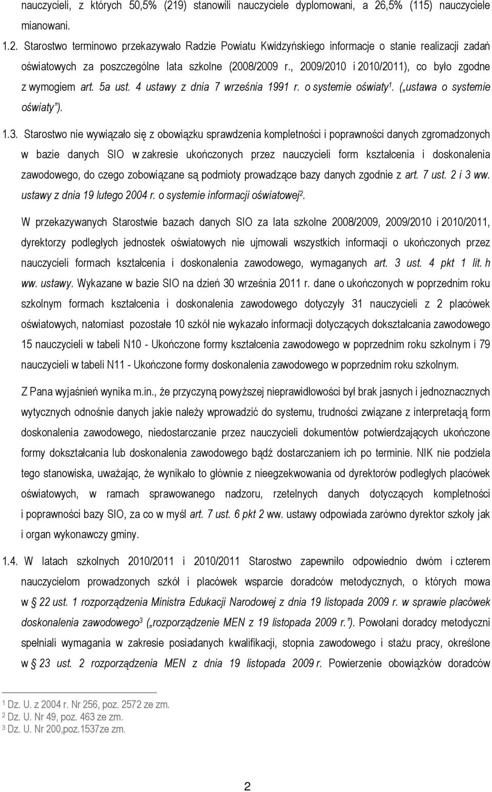 Starostwo nie wywiązało się z obowiązku sprawdzenia kompletności i poprawności danych zgromadzonych w bazie danych SIO w zakresie ukończonych przez nauczycieli form kształcenia i doskonalenia