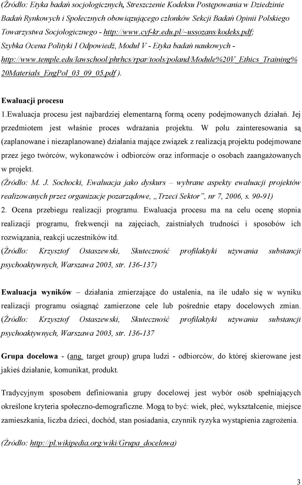 edu/lawschool/phrhcs/rpar/tools/poland/module%20v_ethics_training% 20Materials_EngPol_03_09_05.pdf ). Ewaluacji procesu 1.