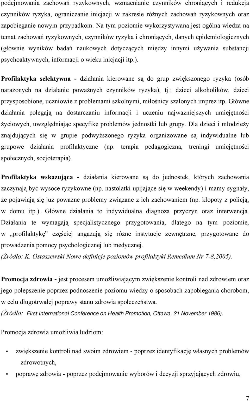 używania substancji psychoaktywnych, informacji o wieku inicjacji itp.).