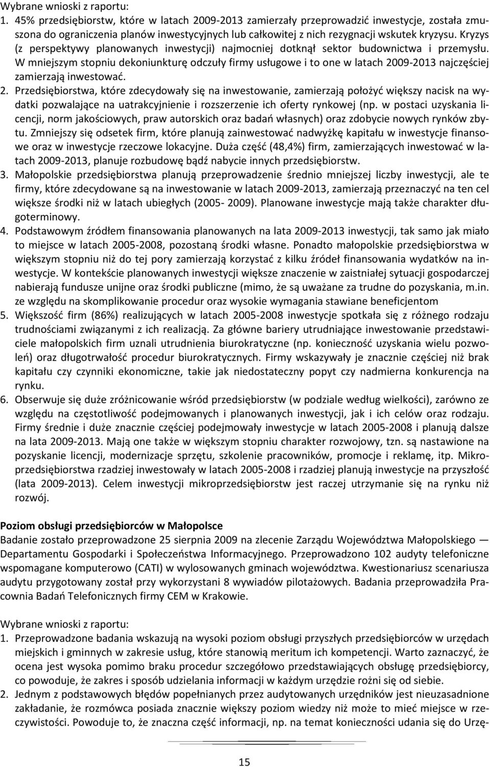 Kryzys (z perspektywy planowanych inwestycji) najmocniej dotknął sektor budownictwa i przemysłu.