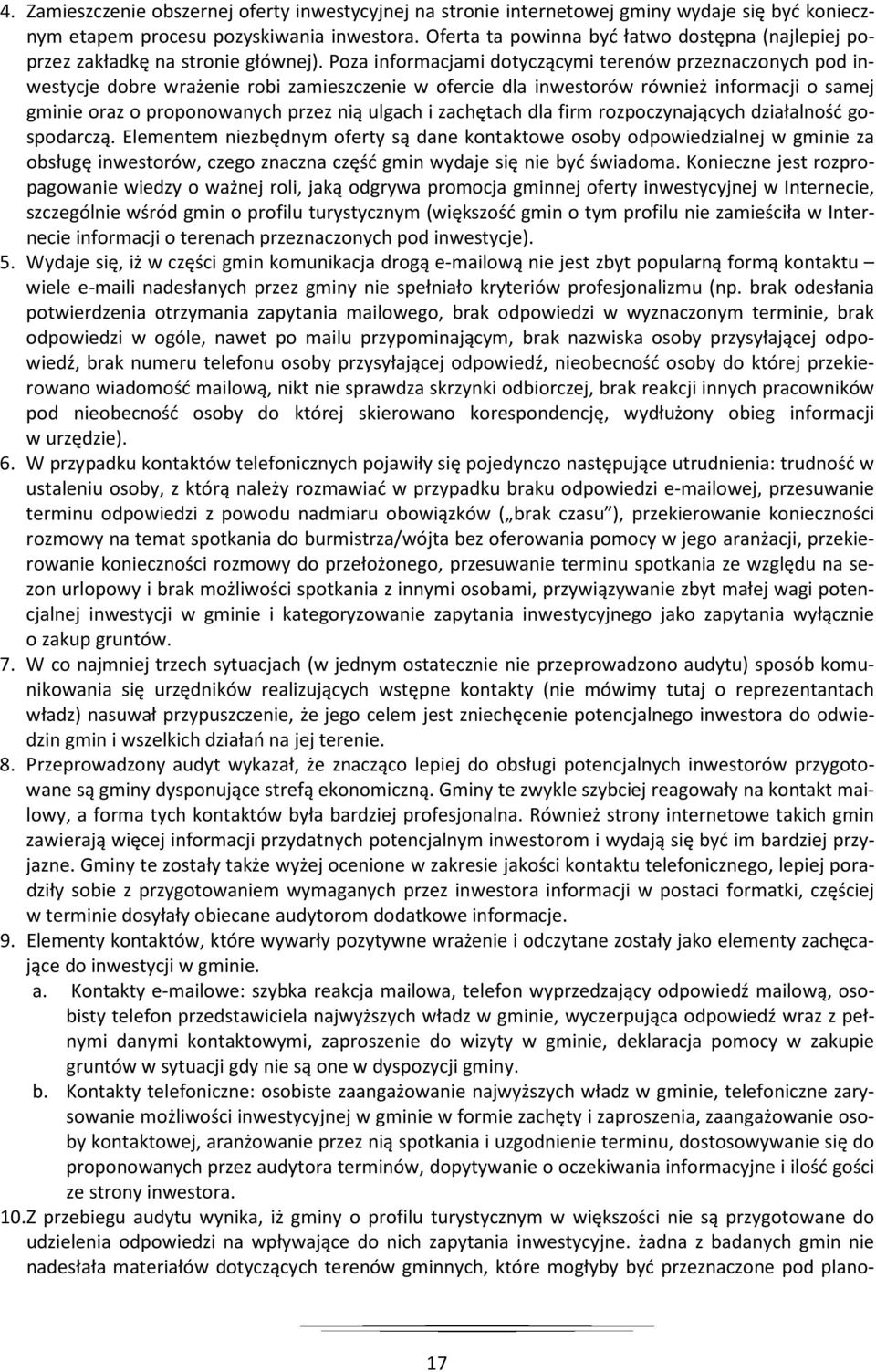 Poza informacjami dotyczącymi terenów przeznaczonych pod inwestycje dobre wrażenie robi zamieszczenie w ofercie dla inwestorów również informacji o samej gminie oraz o proponowanych przez nią ulgach