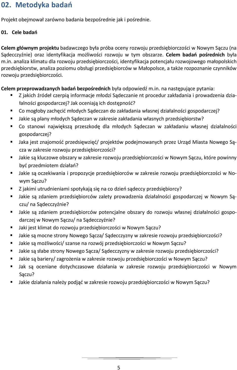 Celem badań pośrednich była m.in.