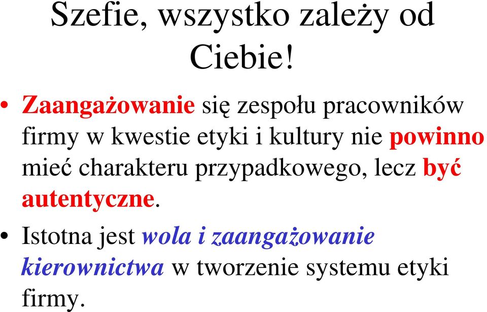 kultury nie powinno mieć charakteru przypadkowego, lecz być