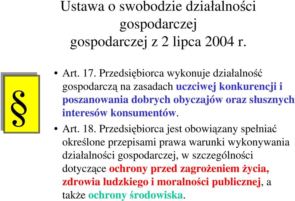 słusznych interesów konsumentów. Art. 18.