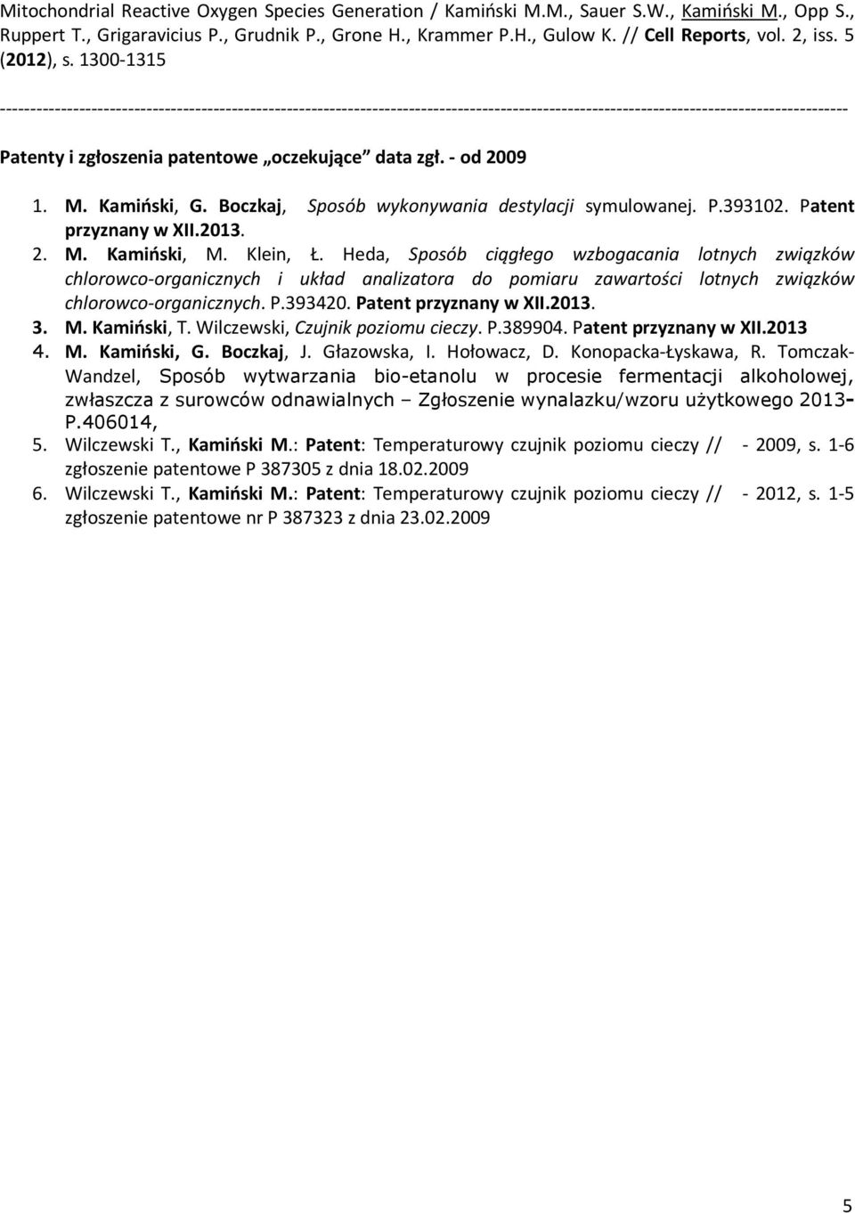 1300-1315 ------------------------------------------------------------------------------------------------------------------------------------------- Patenty i zgłoszenia patentowe oczekujące data