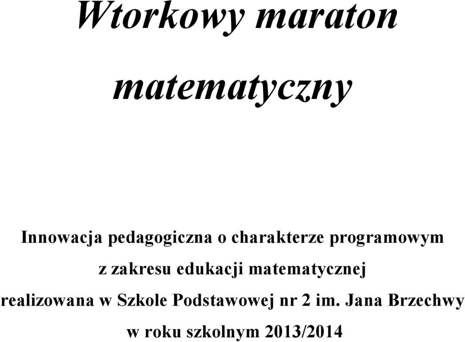 edukacji matematycznej realizowana w Szkole