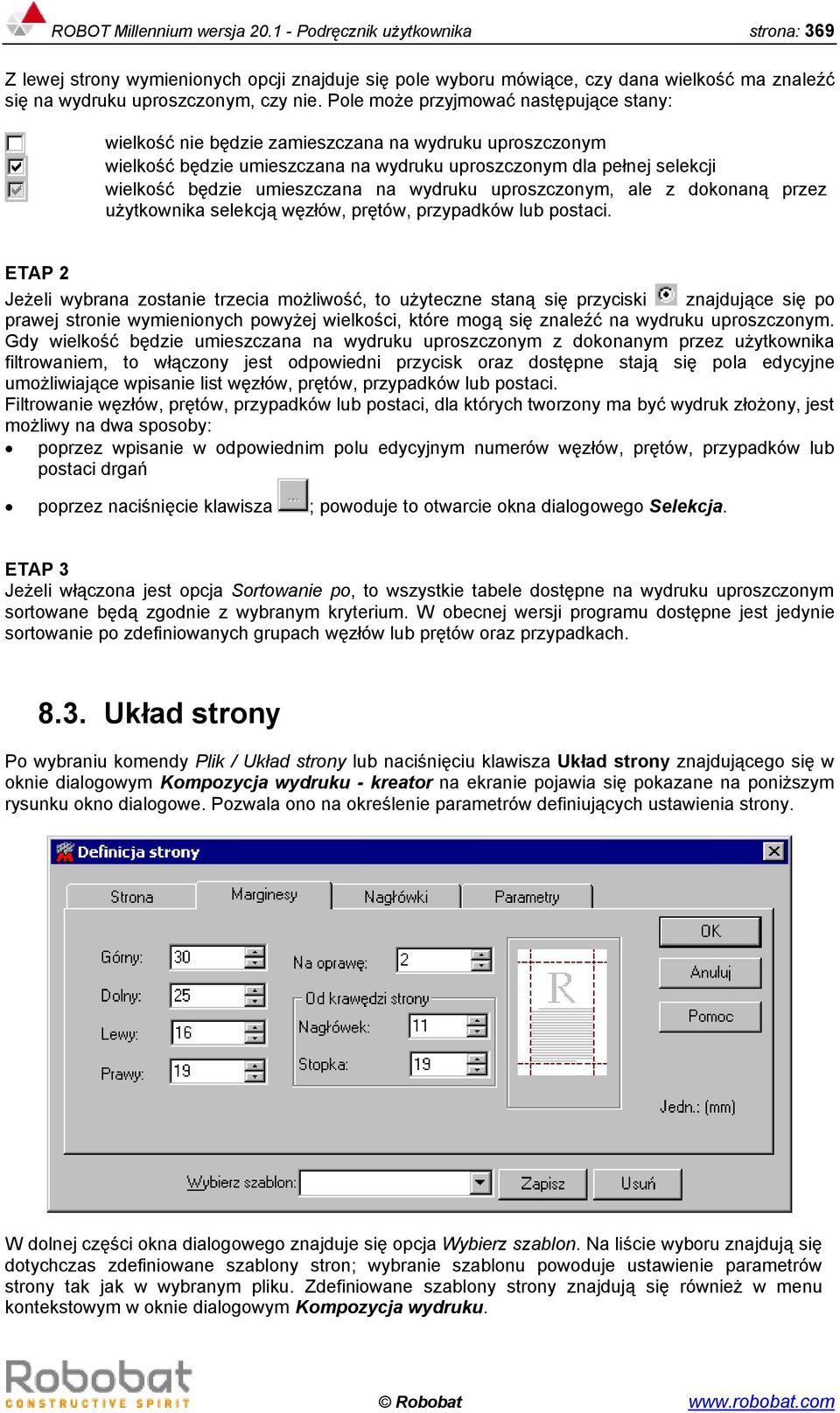 wydruku uproszczonym, ale z dokonaną przez użytkownika selekcją węzłów, prętów, przypadków lub postaci.