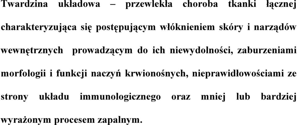 niewydolności, zaburzeniami morfologii i funkcji naczyń krwionośnych,