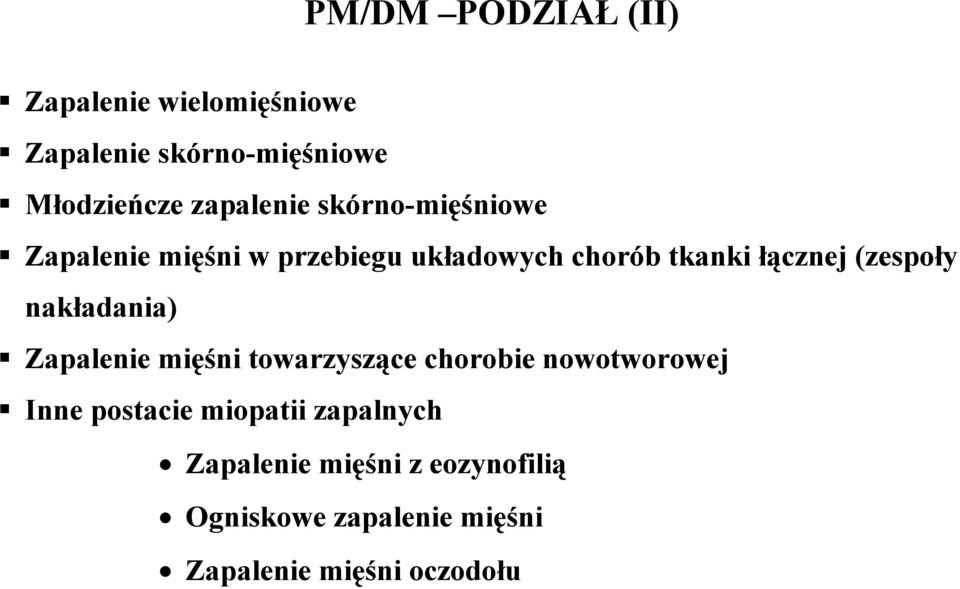 (zespoły nakładania) Zapalenie mięśni towarzyszące chorobie nowotworowej Inne postacie