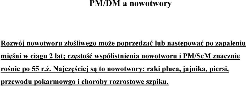 nowotworu i PM/ScM znacznie rośnie po 55 r.ż.