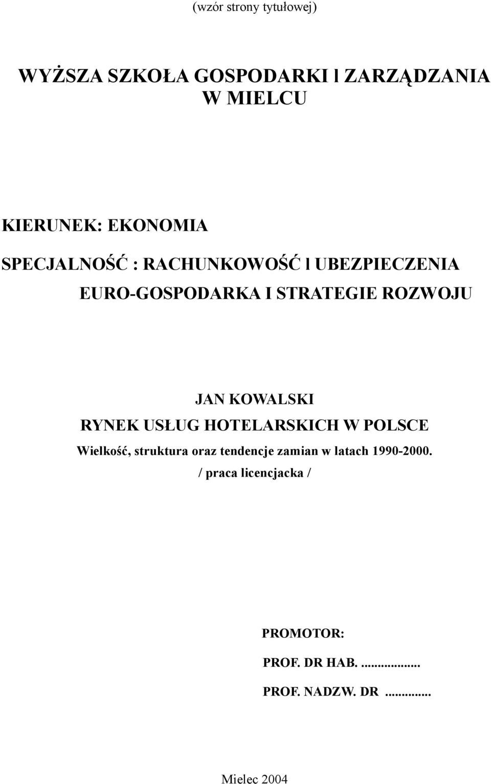 JAN KOWALSKI RYNEK USŁUG HOTELARSKICH W POLSCE Wielkość, struktura oraz tendencje zamian