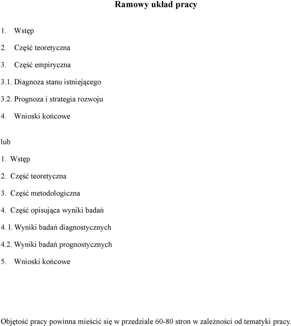 Część opisująca wyniki badań 4. l. Wyniki badań diagnostycznych 4.2. Wyniki badań prognostycznych 5.