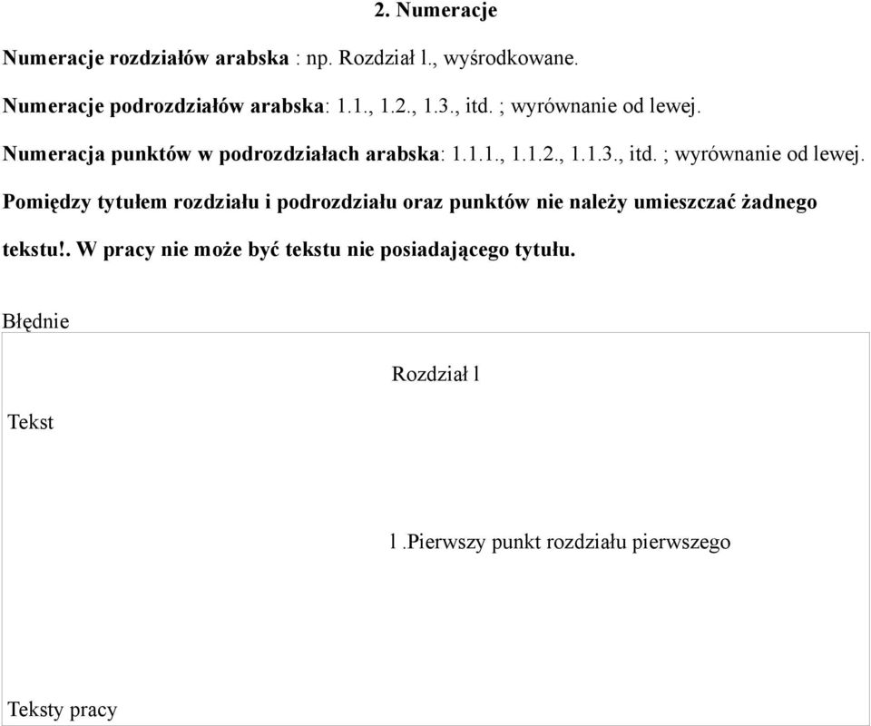 Numeracja punktów w podrozdziałach arabska: 1.1.1., 1.1.2., 1.1.3.