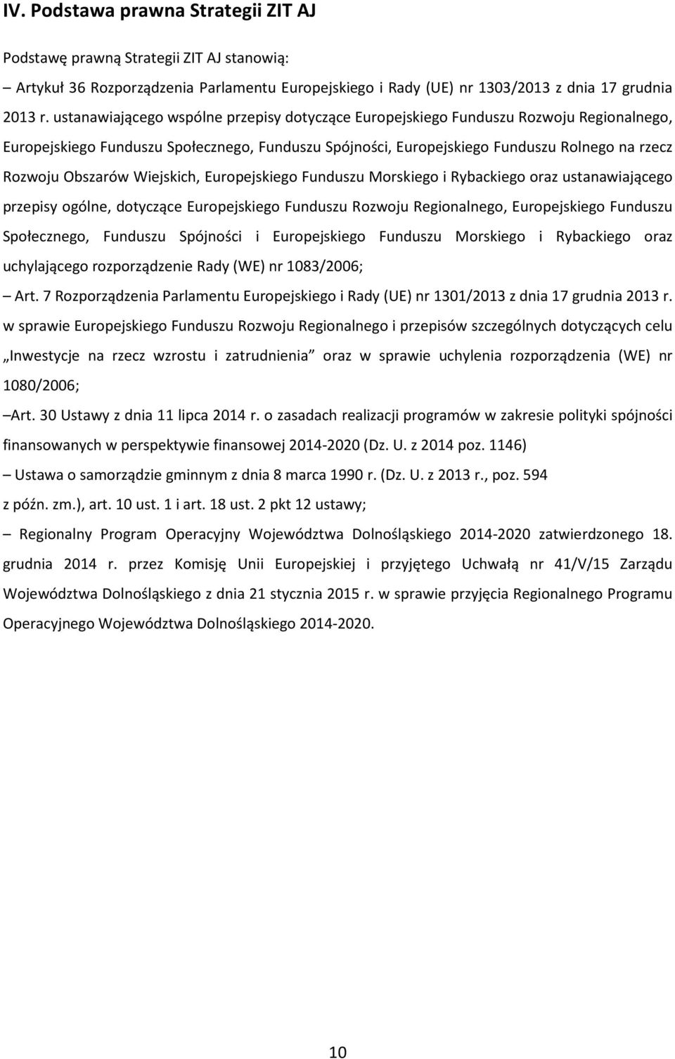Obszarów Wiejskich, Europejskiego Funduszu Morskiego i Rybackiego oraz ustanawiającego przepisy ogólne, dotyczące Europejskiego Funduszu Rozwoju Regionalnego, Europejskiego Funduszu Społecznego,