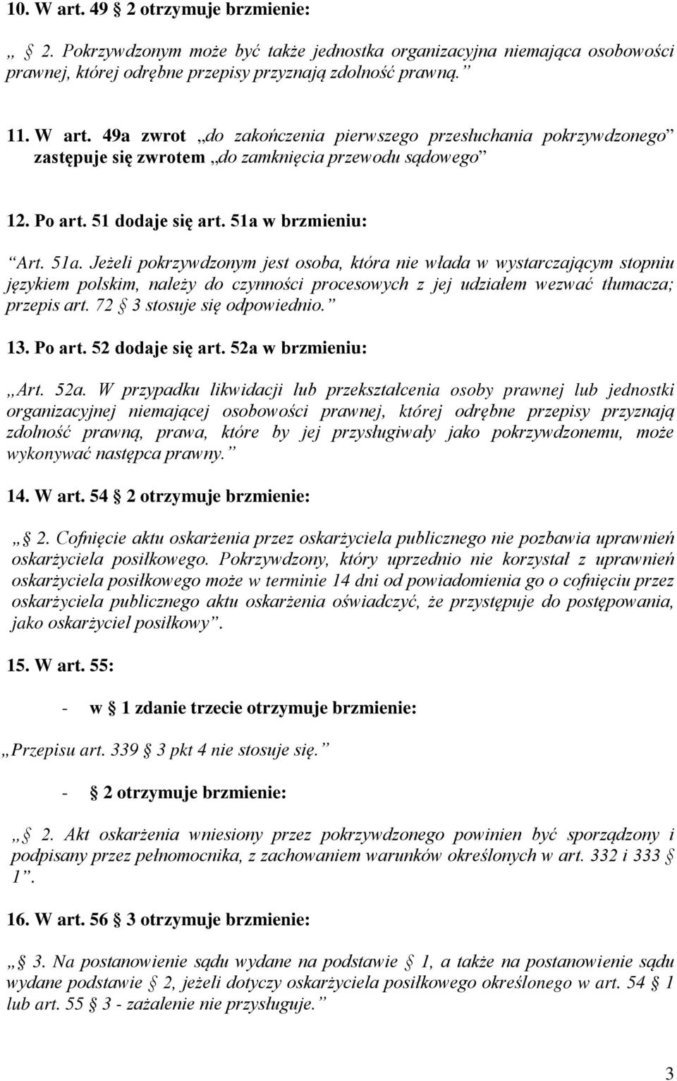 72 3 stosuje się odpowiednio. 13. Po art. 52 dodaje się art. 52a 