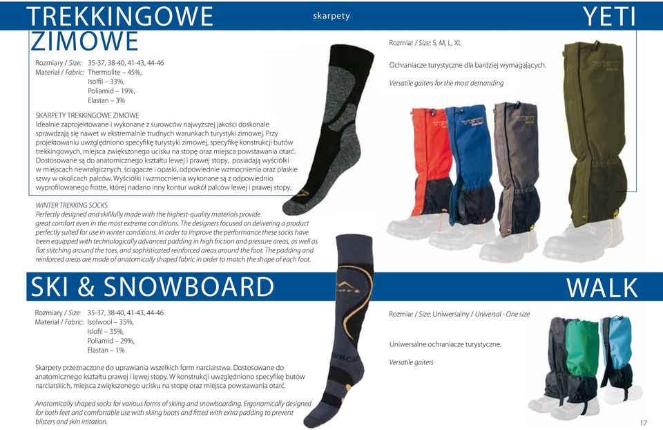 Versatile gaiters for the most demanding YETI SKARPETY TREKKINGOWE ZIMOWE Idealnie zaprojektowane i wykonane z surowców najwyższej jakości doskonale sprawdzają się nawet w ekstremalnie trudnych