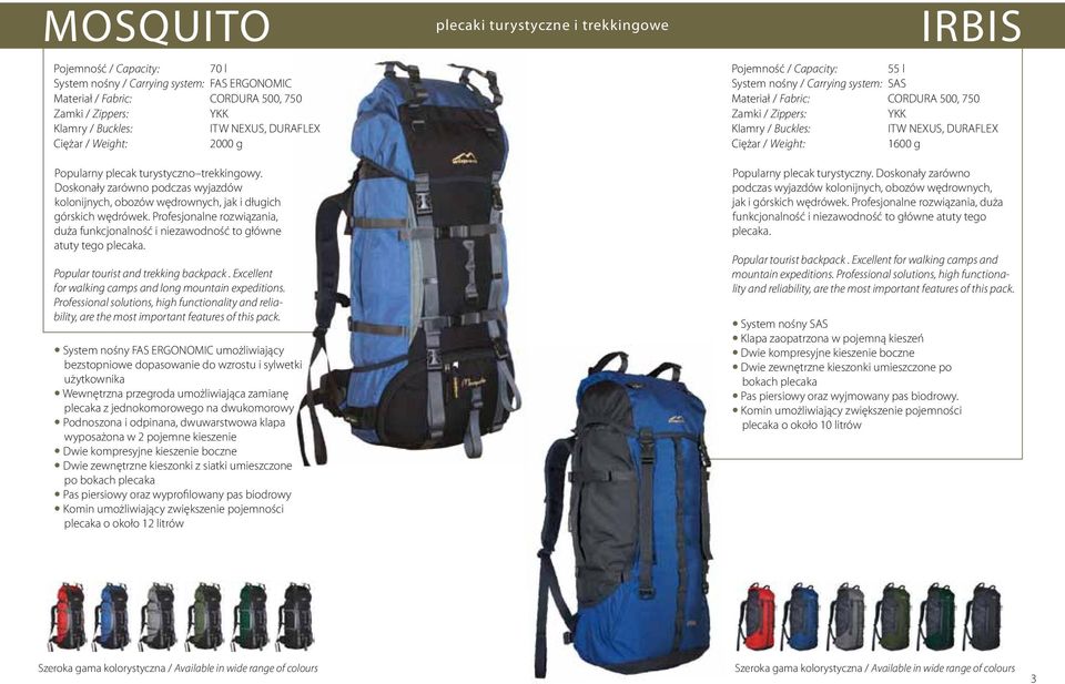 Popular tourist and trekking backpack. Excellent for walking camps and long mountain expeditions.