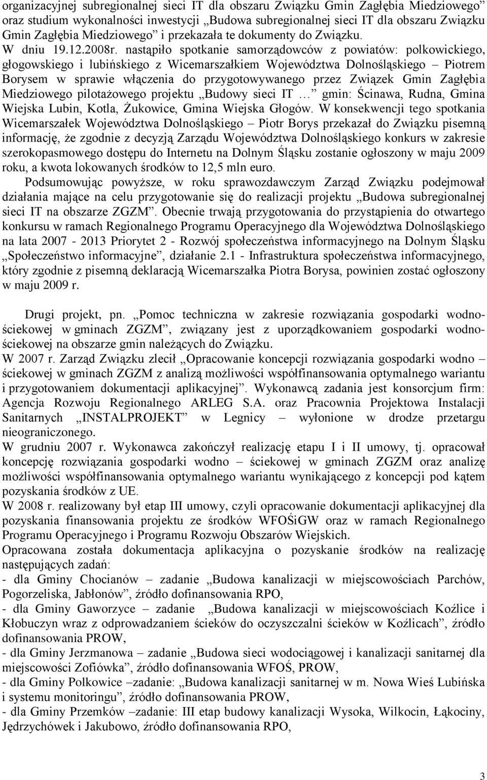 nastąpiło spotkanie samorządowców z powiatów: polkowickiego, głogowskiego i lubińskiego z Wicemarszałkiem Województwa Dolnośląskiego Piotrem Borysem w sprawie włączenia do przygotowywanego przez