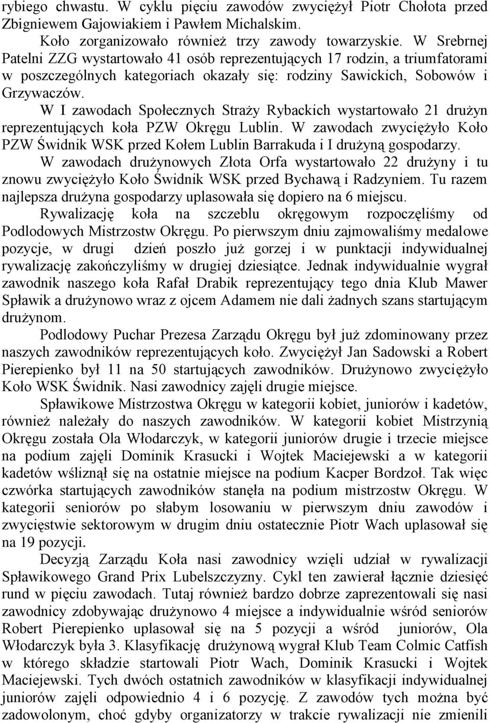 W I zawodach Społecznych Straży Rybackich wystartowało 21 drużyn reprezentujących koła PZW Okręgu Lublin.