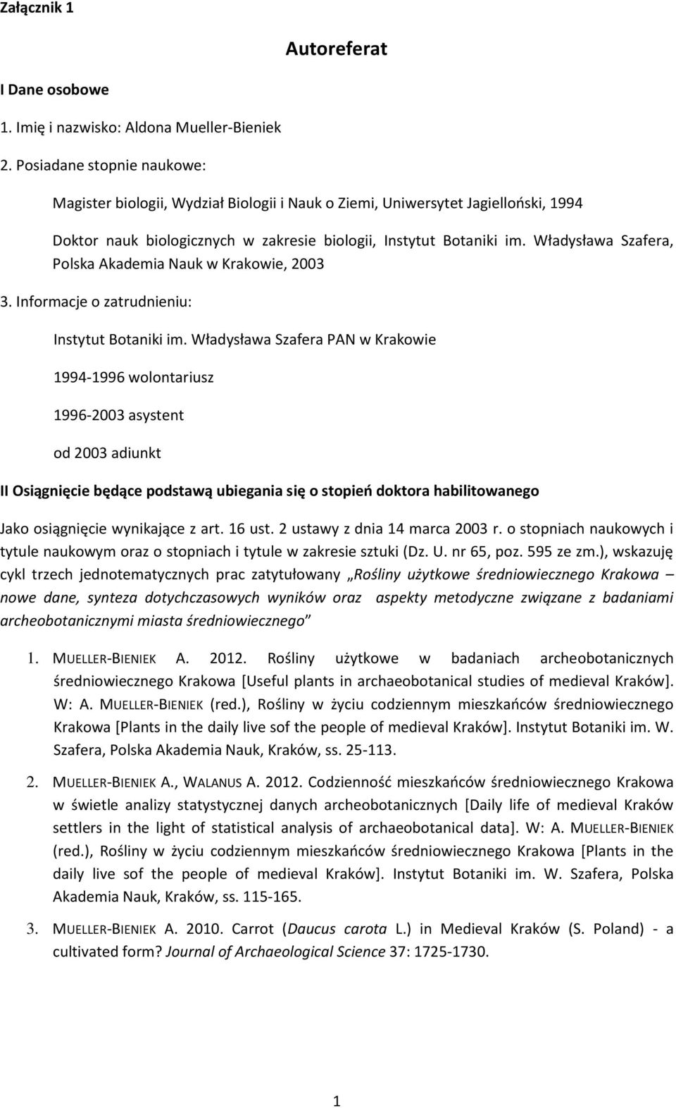 Władysława Szafera, Polska Akademia Nauk w Krakowie, 2003 3. Informacje o zatrudnieniu: Instytut Botaniki im.
