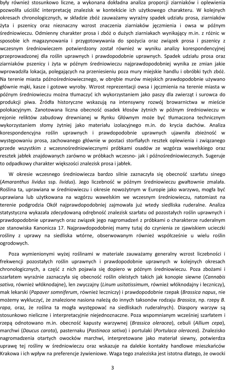 średniowieczu. Odmienny charakter prosa i zbóż o dużych ziarniakach wynikający m.in.
