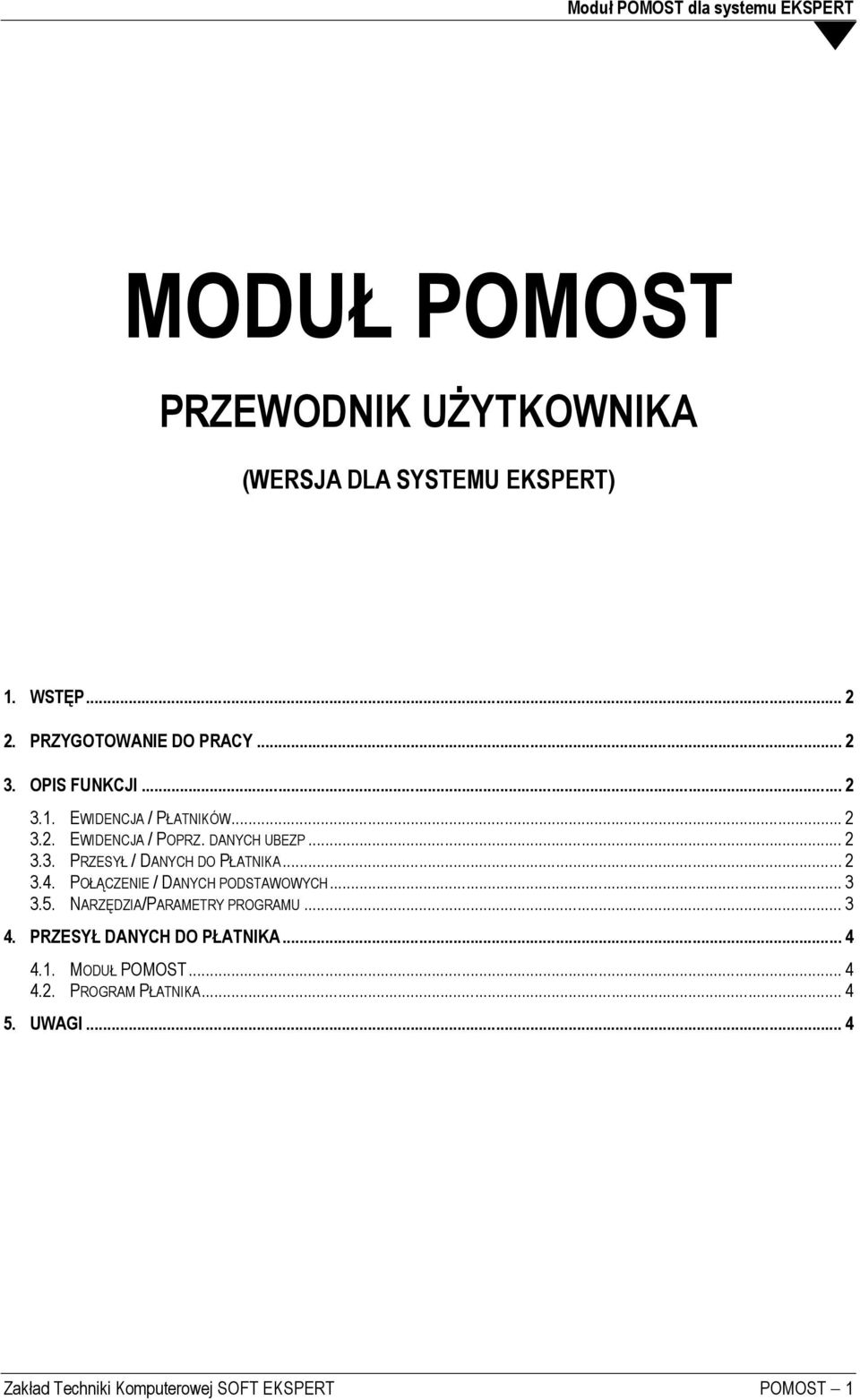 .. 2 3.4. POŁĄCZENIE / DANYCH PODSTAWOWYCH... 3 3.5. NARZĘDZIA/PARAMETRY PROGRAMU... 3 4. PRZESYŁ DANYCH DO PŁATNIKA.